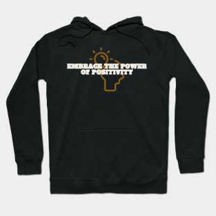 Embrace the power of positivity Hoodie